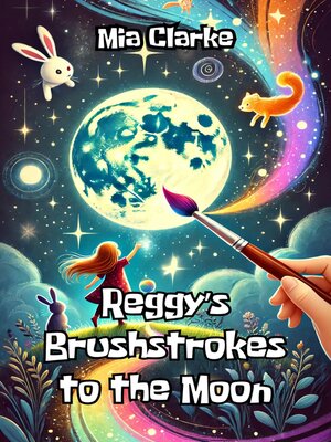 cover image of Reggy's Brushstrokes to the Moon